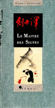 Le Maitre Des Signes.. Aroneanu Pierre