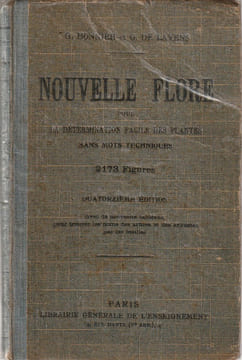 Nouvelle Flore pour la détermination facile des plantes sans mots techniques 213 figures.. Bonnier Gaston