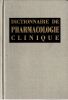 Dictionnaire de pharmacologie clinique &agrave; l'usage du m&eacute;decin , du pharmacien et de l'&eacute;tudiant.. Fatturosso  V  Ritter  O