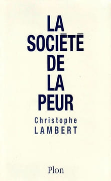 La société de la Peur . Lambert Christophe
