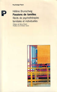 Passions de familles Récits de psychotérapies familiales et individuelles