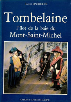 Tombelaine L'ilot de la baie du Mont -Saint- Michel. Sinsoilliez Robert