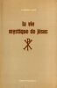 La vie mystique de J&eacute;sus. Lewis  Spencer