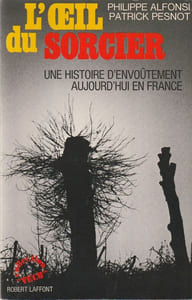L'Oeil du Sorcier  Une histoire d'envoûtement en France.