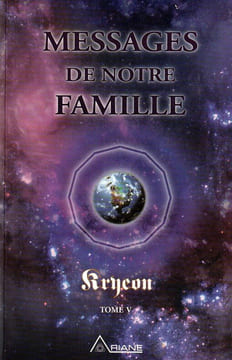 Message de notre famille - Tome V. Kryeon ( LEE CAROLL )