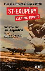 Saint-Exupéry L'Ultime secrêt - Enquête sur une disparition .