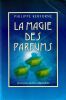 La Magie des Parfums. Kerforne  Philippe