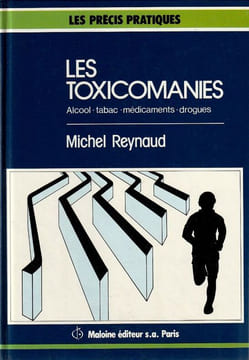 Les toxicomanies Alcool-Tabac-Médicaments-Drogues .. Reynaud Michel