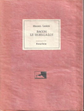 Bacon le hors-la-loi. Leiris Michel