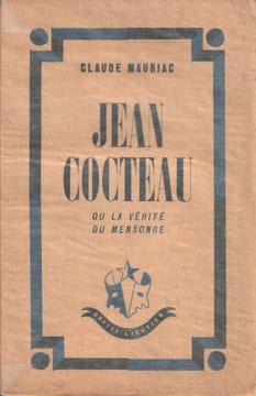Jean Cocteau ou la vérité du mensonge.. Mauriac Claude
