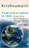 Vivre dans un monde en crise - Ce que la vie nous enseigne en temps difficile .. Krishnamurti