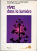 Vivez dans la lumi&egrave;re. Gawain Shakti ( et laurent King)