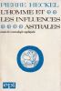 L'Homme et les influences astrales. Heckel Pierre