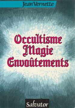 Occultisme, magie, Envoûtements. Vernette Jean