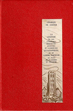 La légende et les aventures héroïques, Joyeuses et glorieuses d'Ulenspiegel et de Lamme Goedzak au pays de Flandres et ailleurs. Édition définitive ...