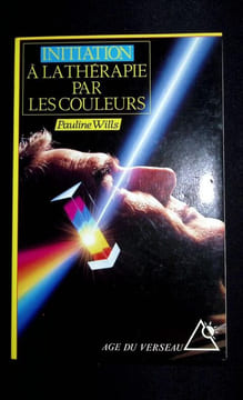 Initiation à la thérapie par les couleurs .. Wills Pauline