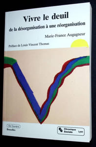  Vivre le Deuil - De la désorganisation à la réorganisation.