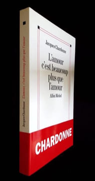 L'Amour c'est beaucoup plus que l'amour.. Chardonne Jacques