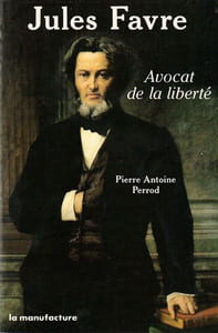 Jules Favre avocat de la Liberté 