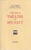 Vues sur le th&eacute;&acirc;tre de Musset. Lebois Andr&eacute;