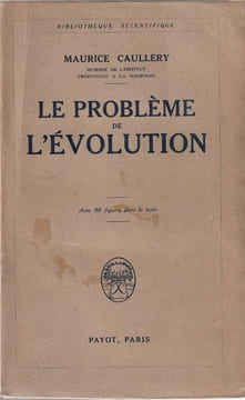Le Problème de l'évolution. Avec 88 figures dans le texte. . Caullery Maurice