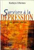 Survivre &agrave; la d&eacute;pression. Hermes J. Kathryn