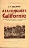 A la conquête de la Californie  -  La vie et les Aventures du Colonel SUTTER Roi de la Nouvelle-Helvétie. . Zollinger JP 