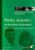 Parler, &eacute;couter : Un bonheur r&eacute;ciproque .. Lassus Ren&eacute; (De) Henriot Jean-Marc et Chantal