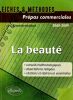 La Beaut&eacute;. Conseils m&eacute;thodologiques, dissertations r&eacute;dig&eacute;es, citations et r&eacute;f&eacute;rences essentielles. Rochefort-Guillouet S.