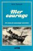 Mer Courage - 24 Récits de sauvetage maritimes.. Dumoulin Henri