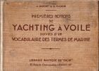 Premières notions de yaching à voile suivies d'un Vocabulaire des termes de marine.. Dupont J  & Maugin A.