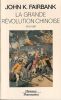 La grande r&eacute;volution Chinoise. Fairbank John K.