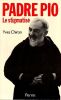 Padre Pio le Stigmatis&eacute;. Chiron Yves