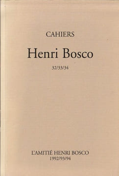Cahiers HENRI BOSCO N°32/ 33 / 34. De la Chapelle d'Eygalières aux Lettres à Jean Denoël. . Bosco Henri [Cahiers Henri Bosco]