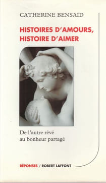 Histoires d'Amours, Histoires d'Aimer.. Bensaïd Catherine