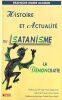 Histoire et actualit&eacute; du Satanisme. La d&eacute;moncratie.. Algoud Fran&ccedil;ois-Marie