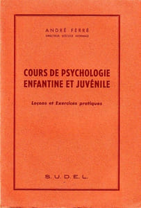 Cours de Psychologie enfantine et juvénile - Leçons et exercices pratiques.