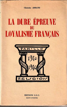 La dure épreuve du Loyalisme Français.. Armand  (le Chanoine) 