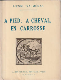 A pied, à cheval, en carrosse - Voyages et moyens de transport du bon vieux temps.