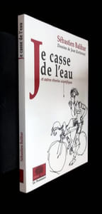 Je casse de l'eau et autres rêveries scientifiques.