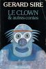 Le Clown & Autres contes.. Sire Gérard