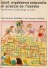 Sport, Exp&eacute;rience corporelle et science de l'homme- Epist&eacute;mologie et anthropologie des A.P.S .. Morne Jean-Jacques -  Barreau Jean-Jacques