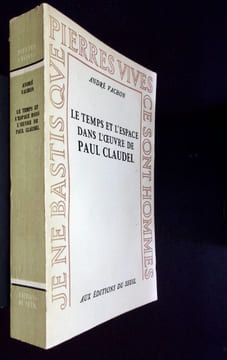 Le temps et l'Espace dans l'uvre de Paul Claudel. Expérience Chrétienne et imagination poétique. . Vachon André