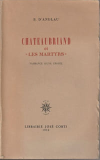 Chateaubriand et "Les Martyrs" naissance d'une épopée.