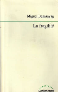 La Fragilité.