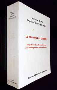 LE FEU SOUS LA CENDRE- Enquête sur les silences obtenus par l'enseignement et la psychiatrie.