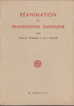 Réanimation et transfusion Sanguine. Tzanck Arnault . Chiche Paul