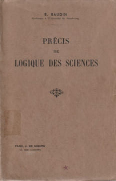 Précis de Logique des Sciences.. Baudin E