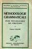 M&eacute;thodologie Grammaticale.  &Eacute;tude Psychologique et Structures. Galichet Georges