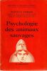 Psychologie des animaux Sauvages. Instinct - Intelligence. . Urbain Achille